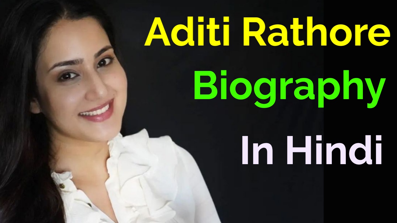 Aditi Rathore Biography